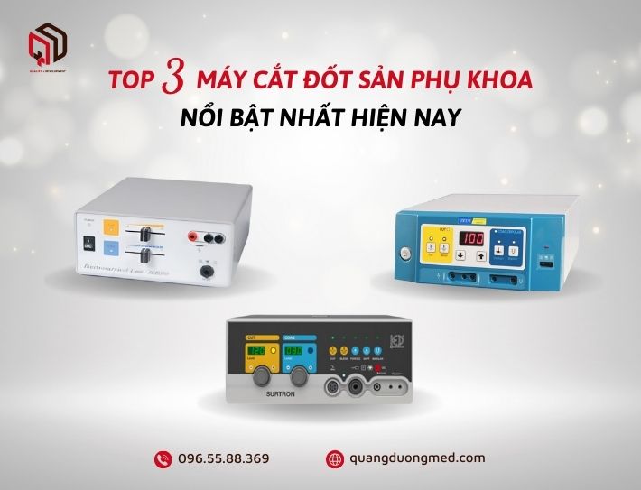 Top 3 máy cắt đốt sản phụ khoa nổi bật nhất hiện nay