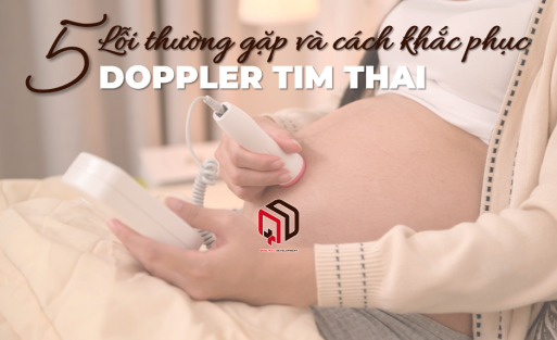 5-loi-thuong-gap-khi-su-dung-doppler-tim-thai-va-cach-khac-phuc