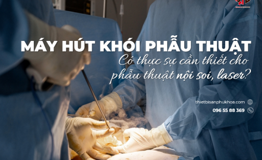 may-hut-khoi-phau-thuat